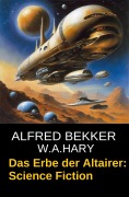 Cover-Bild zum Titel 'Das Erbe der Altairer' von 'Alfred Bekker, W. A. Hary'