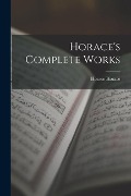 Cover-Bild zum Titel 'Horace's Complete Works' von 'Horace Horace'