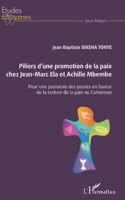 Piliers d'une promotion de la paix chez Jean-Marc Ela et Achille Mbembe - Bikena Tonye