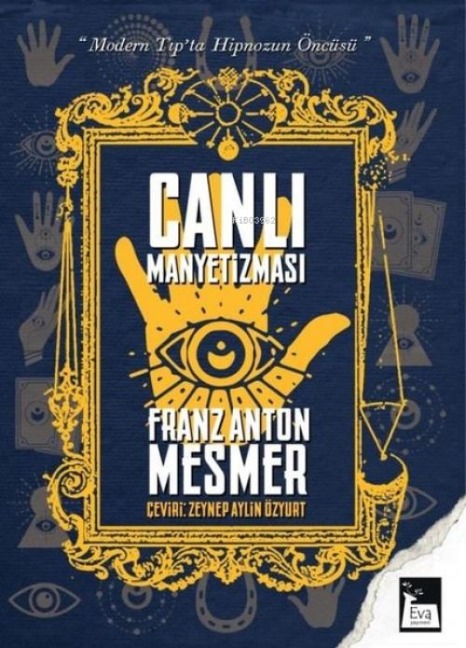 Canli Manyetizmasi - Franz Anton Mesmer