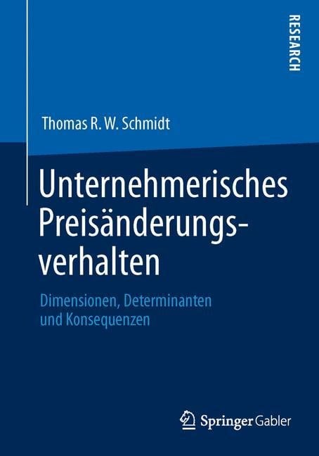 Unternehmerisches Preisänderungsverhalten - Thomas R. W. Schmidt