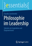 Cover-Bild zum Titel 'Philosophie im Leadership' von 'Claudia Lutschewitz'