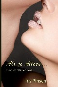 Cover-Bild zum Titel 'Als je Alleen...: Erotisch relatiedrama' von 'Iris Pinson'