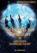 Cover-Bild zum Titel 'So dunkel das Zwielicht II' von 'Christian Tobias Krug'