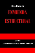 Cover-Bild zum Titel 'Enmienda Estructural' von 'Eduardo Gustavo Ramos Olivera'