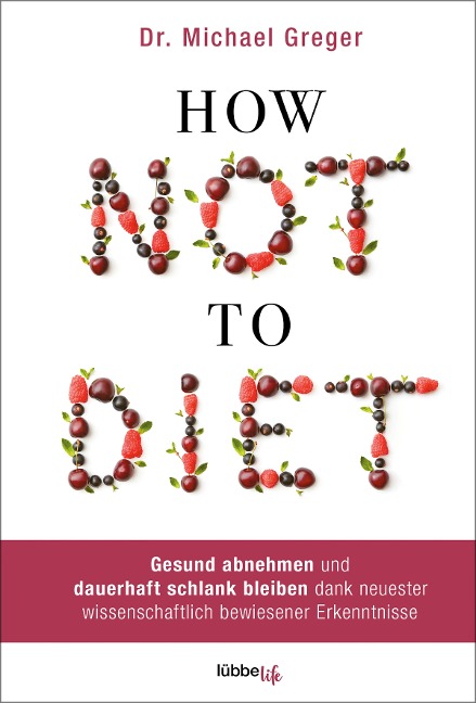 How Not to Diet - Michael Greger