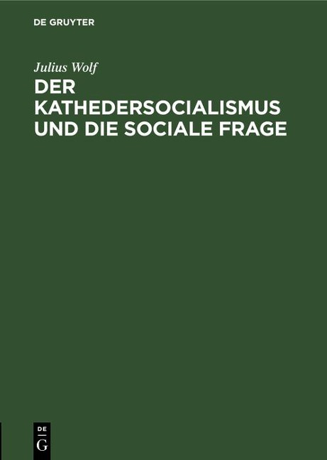 Der Kathedersocialismus und die sociale Frage - Julius Wolf