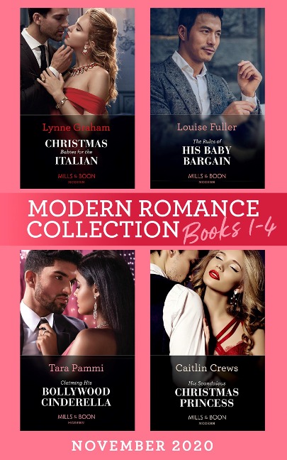 Modern Romance November 2020 Books 1-4: Christmas Babies for the Italian (Innocent Christmas Brides) / The Rules of His Baby Bargain / Claiming His Bollywood Cinderella / His Scandalous Christmas Princess - Lynne Graham, Louise Fuller, Tara Pammi, Caitlin Crews