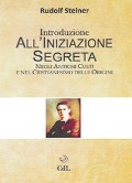 Cover-Bild zum Titel 'Introduzione all'iniziazione segreta. Negli antichi culti e nel cristianesimo delle origini' von 'Rudolf Steiner'