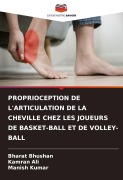 Cover-Bild zum Titel 'PROPRIOCEPTION DE L'ARTICULATION DE LA CHEVILLE CHEZ LES JOUEURS DE BASKET-BALL ET DE VOLLEY-BALL' von 'Bharat Bhushan, Kamran Ali, Manish Kumar'