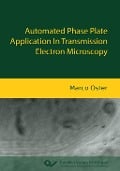 Cover-Bild zum Titel 'Automated Phase Plate Application In Transmission Electron Microscopy' von 'Marco Oster'