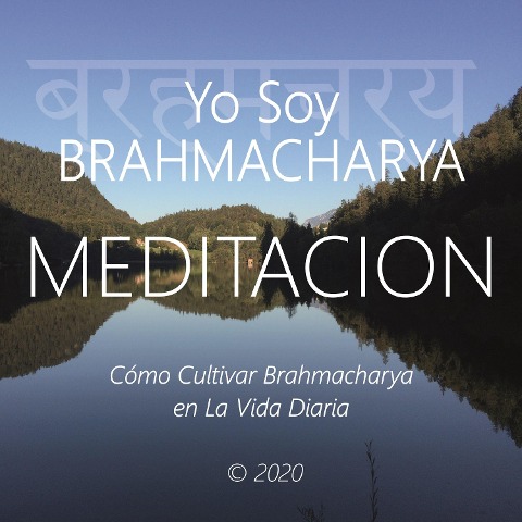 Yo Soy Brahmacharya - Wilma Eugenia Juan Galindo, Roy Eugene Davis