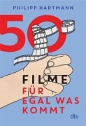 Cover-Bild zum Titel '50 Filme für egal was kommt' von 'Philipp Hartmann'