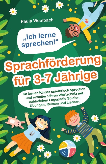 "Ich lerne sprechen!" - Sprachförderung für 3-7 Jährige - Paula Weinbach