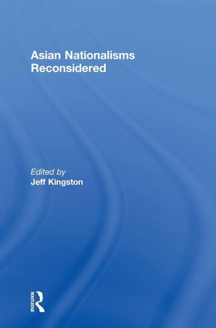 Asian Nationalisms Reconsidered - 