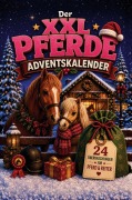 Cover-Bild zum Titel 'Der XXL Pferde-Adventskalender - 24 pferdestarke Überraschungen mit Ausmalbildern, Rätseln, Mitmachseiten, kuriosen Fakten und Weihnachtwissen' von 'Frieda Frostbeule'
