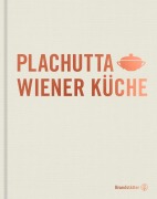 Cover-Bild zum Titel 'Plachutta Wiener Küche' von 'Ewald Plachutta, Mario Plachutta'