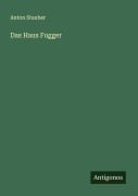 Cover-Bild zum Titel 'Das Haus Fugger' von 'Anton Stauber'
