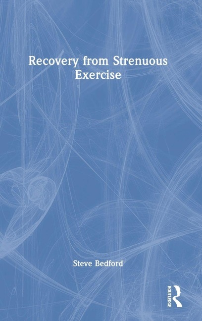 Recovery from Strenuous Exercise - Steve Bedford