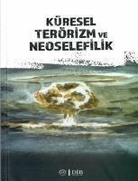 Küresel Terörizm ve Neoselefilik - Kolektif