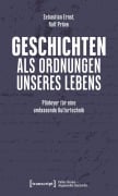 Cover-Bild zum Titel 'Geschichten als Ordnungen unseres Lebens' von 'Sebastian Ernst, Ralf Pröve'