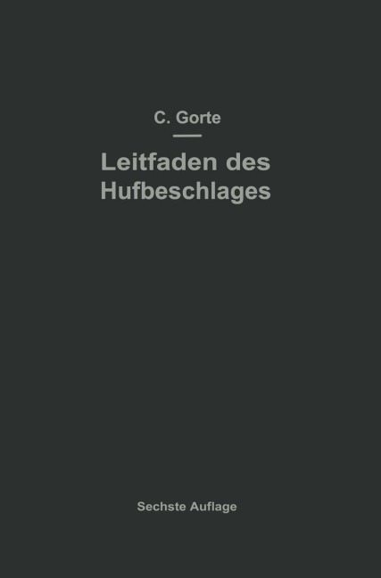 Leitfaden des Hufbeschlages - C. Görte
