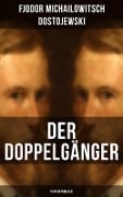 Der Doppelgänger: Psychothriller - Fjodor Michailowitsch Dostojewski