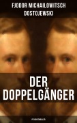 Cover-Bild zum Titel 'Der Doppelgänger: Psychothriller' von 'Fjodor Michailowitsch Dostojewski'
