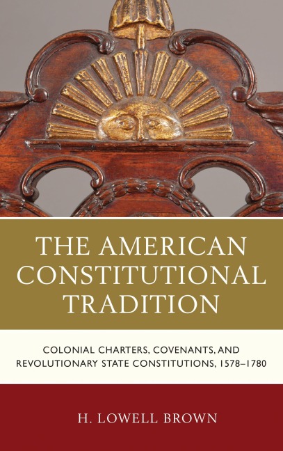 The American Constitutional Tradition - H. Lowell Brown