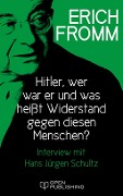 Cover-Bild zum Titel 'Hitler - wer war er und was heißt Widerstand gegen diesen Menschen? Interview mit Hans Jürgen Schultz' von 'Erich Fromm'