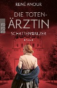 Cover-Bild zum Titel 'Die Totenärztin: Schattenwalzer' von 'René Anour'