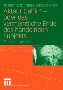 Cover-Bild zum Titel 'Akteur Gehirn - oder das vermeintliche Ende des handelnden Subjekts' von ''