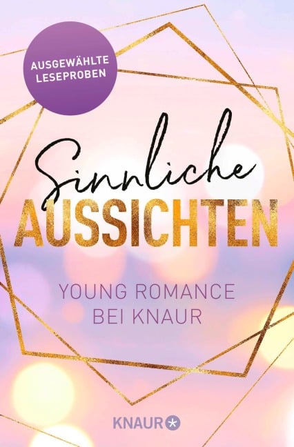 Sinnliche Aussichten: Young Romance bei Knaur - Lilly Lucas, Jessi M. Jones, Madlen Schaffhauser, Lauren Blakely, Sasha Wasley