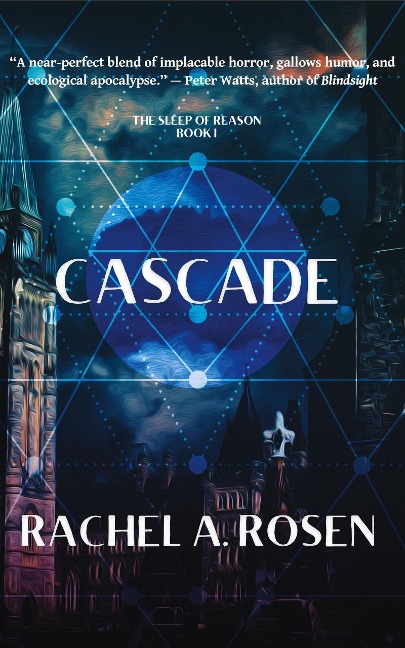 Cascade (The Sleep of Reason, #1) - Rachel A. Rosen
