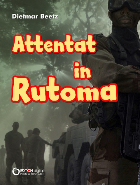 Attentat in Rutoma - Dietmar Beetz