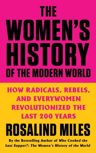 The Women's History of the Modern World - Rosalind Miles