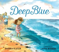 Cover-Bild zum Titel 'Deep Blue: Swimming in the Big Blue Sea' von 'Dashka Slater'