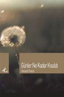 Günler Ne Kadar Kisaldi - Ismail Özen