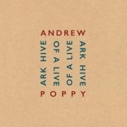 Ark Hive of Live - Andrew Poppy