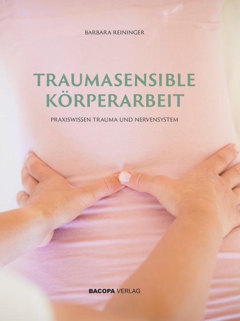 Traumasensible Körperarbeit - Reininger Barb