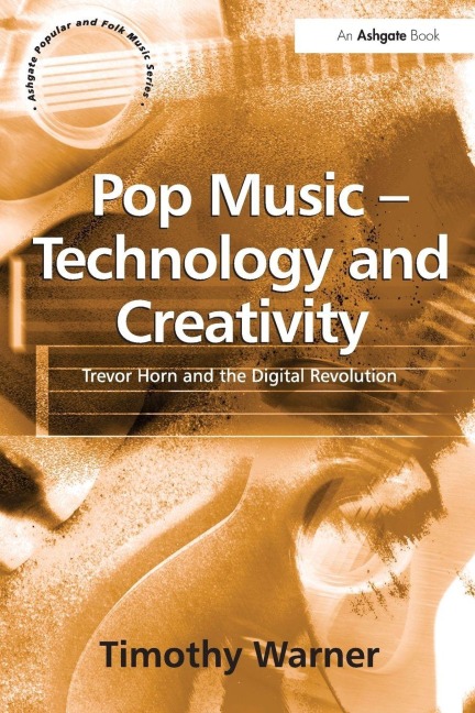 Pop Music - Technology and Creativity - Timothy Warner