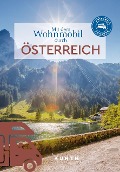 Cover-Bild zum Titel 'KUNTH Mit dem Wohnmobil durch Österreich' von 'Susanne Lipps, Sibylle von Kapff, Andrea Lammert, Heiner Newe, Stephanie Fischer'