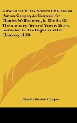 Cover-Bild zum Titel 'Substance Of The Speech Of Charles Purton Cooper, As Counsel For Charles Wellbeloved, In The Sit Of The Attorney General Versus Shore, Instituted In The High Court Of Chancery (1834)' von 'Charles Purton Cooper'