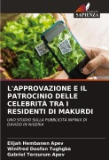Cover-Bild zum Titel 'L'APPROVAZIONE E IL PATROCINIO DELLE CELEBRITÀ TRA I RESIDENTI DI MAKURDI' von 'Elijah Hembanen Apev, Winifred Doofan Tughgba, Gabriel Terzurum Apev'