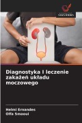 Cover-Bild zum Titel 'Diagnostyka I leczenie zaka¿e¿ uk¿adu moczowego' von 'Helmi Ernandes, Olfa Smaoui'
