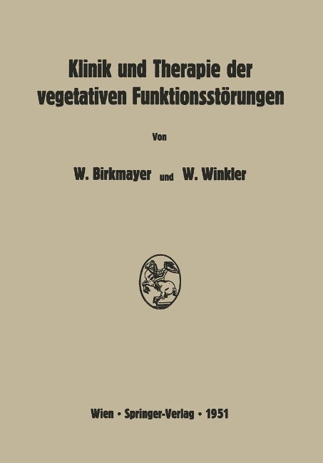 Klinik und Therapie der vegetativen Funktionsstörungen - Walther Birkmayer, Wilhelm Winkler