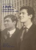 A Robe'... Lucio Battisti: la nascita di un mito - Roberto Matano