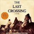 The Last Crossing Lib/E - Guy Vanderhaeghe