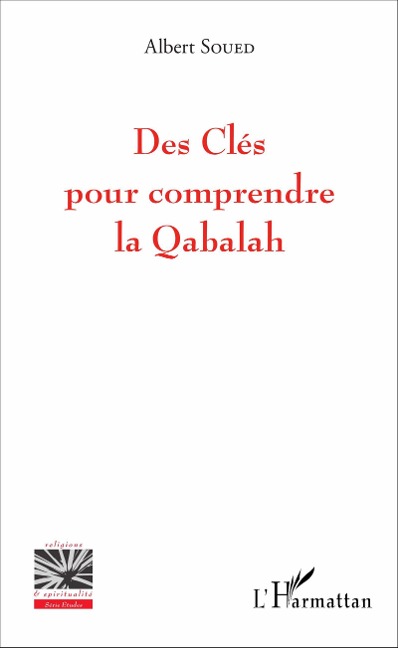 Des Clés pour comprendre la Qabalah - Albert Soued