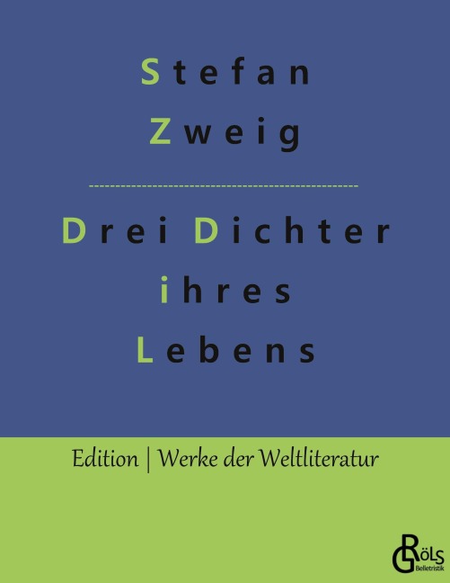 Drei Dichter ihres Lebens - Stefan Zweig